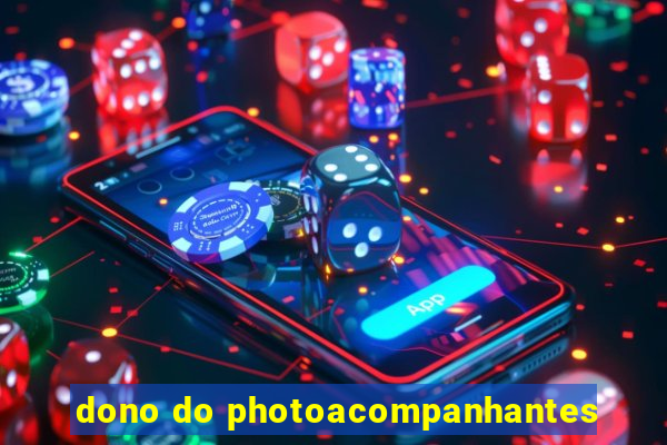 dono do photoacompanhantes